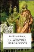 LA AVENTURA DE LOS GODOS di CEBRIAN, JUAN ANTONIO 