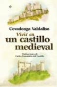VIVIR EN UN CASTILLO MEDIEVAL de VALDALISO, COVADONGA 