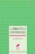 LA BIBLIOTECA UNIVERSITARIA de ORERA ORERA, LUISA 