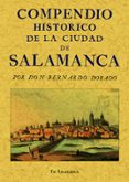 COMPENDIO HISTORICO DE LA CIUDAD DE SALAMANCA (ED. FACSIMIL) di DORADO, BERNARDO 