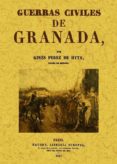 GUERRAS CIVILES DE GRANADA (ED. FACSIMIL) de PEREZ DE HITA, GINES 