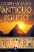 LUGARES SAGRADOS DEL ANTIGUO EGIPTO de OAKES , LORNA 