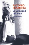LA VELOCIDAD DEL AMOR de SKARMETA, ANTONIO 