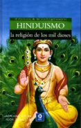 HINDUISMO: LA RELIGION DE LOS MIL DIOSES di BIELBA, ADRIANA 