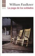 LA PAGA DE LOS SOLDADOS de FAULKNER, WILLIAM 