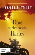 DIOS VUELVE EN UNA HARLEY de BRADY, JOAN 