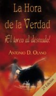 LA HORA DE LA VERDAD: EL TORERO AL DESNUDO (2 ED.) de OLANO, ANTONIO D. 