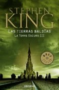 LAS TIERRAS BALDIAS (LA TORRE OSCURA III) de KING, STEPHEN 