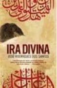 IRA DIVINA de RODRIGUES DOS SANTOS, JOSE 