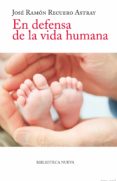 EN DEFENSA DE LA VIDA HUMANA de RECUERO, JOSE RAMON 