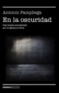 EN LA OSCURIDAD de PAMPLIEGA, ANTONIO 