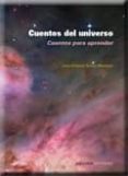 CUENTOS DEL UNIVERSO: CUENTOS PARA APRENDER (2 ED) di VV.AA