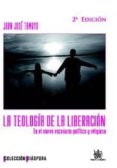LA TEOLOGIA DE LA LIBERACION (2 ED): EN EL NUEVO ESCENARIO POLIT ICO Y RELIGIOSO de TAMAYO, JUAN JOSE 
