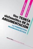 UNA TEORIA SISTEMATICA DE LA ARGUMENTACION di VAN EEMEREN, FRANS  GROOTENDORST, ROB 