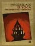 EL YOGA: INMORTALIDAD Y LIBERTAD de ELIADE, MIRCEA 