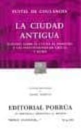La Ciudad Antigua: Estudio Sobre El Culto El Derecho Y Las Inst Ituci La Ciudad Antigua: Estudio Sobre El Culto El Derecho Y Las Inst Ituci