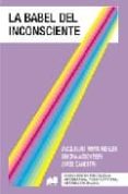 LA BABEL DEL INSCONCIENTE: LENGUA MADRE Y LENGUAS EXTRANJERAS EN LA DIMENSION PSICOANALITICA di VV.AA. 