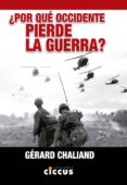 POR QUE OCCIDENTE PIERDE LA GUERRA? di CHALIAND, GERARD 