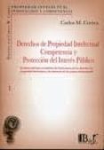 DERECHOS DE PROPIEDAD INTELECTUAL COMPETENCIA Y PROTECCION DEL IN TERES PUBLICO de CORREA, CARLOS M. 