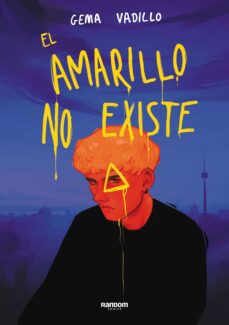 EL AMARILLO NO EXISTE | Gema Vadillo | Random Cómic | Casa del Libro
