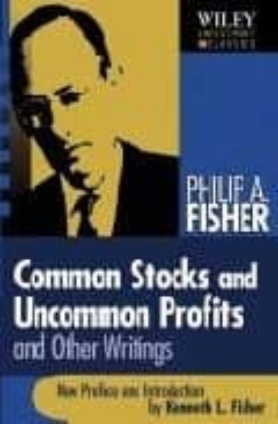 Common Stocks And Uncommon Profits And Other Writings
