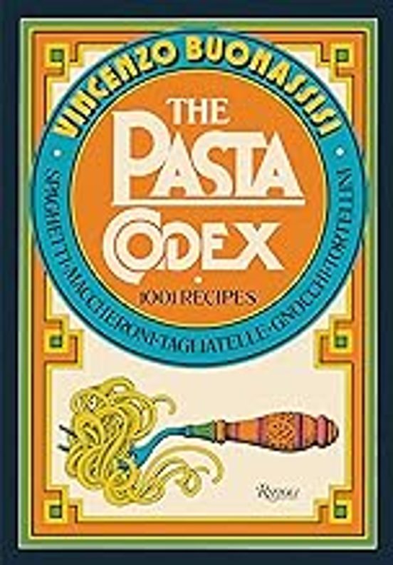 The Pasta Codex: 1001 Recipes