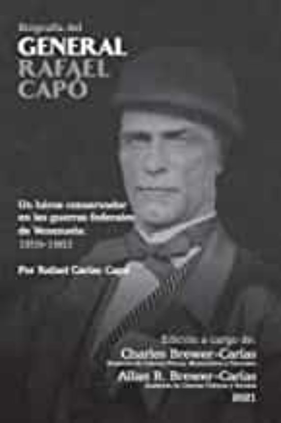 Biografía Del General Rafael Capó. Un Héroe Conservador En Las Guerras