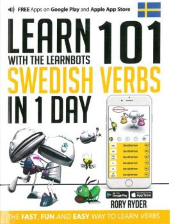 Learn 101 Swedish Verbs In 1 Day: With The Learnbots