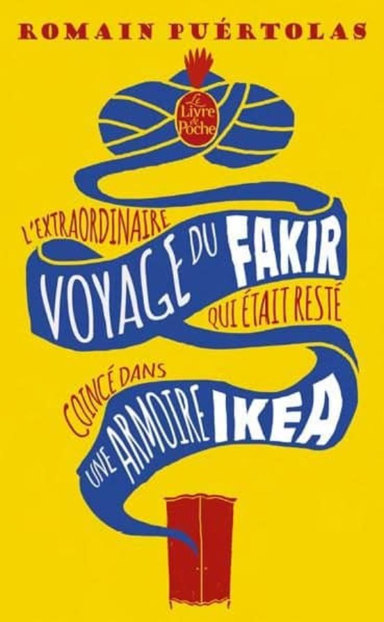 L Extraordinaire Voyage du Fakir Qui Etait Resté Coince Dans Une Armoi