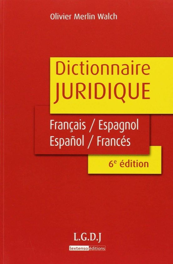 Dictionnaire Juridique: Français-espagnol Espagnol-français