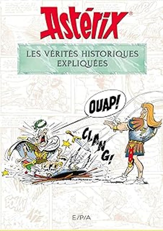 Astérix: Les Vérités Historiques Expliquées