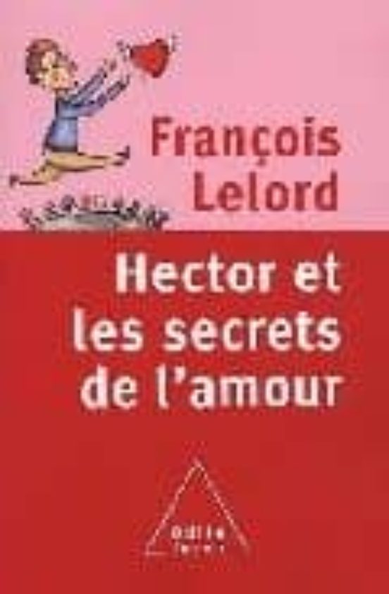 Hector et les Secrets de L Amour
