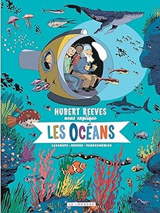 Hubert Reeves Nous Explique. Vol. 3. Les Océans