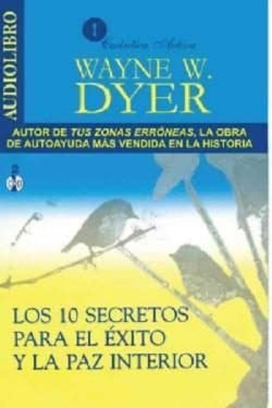 Los Diez Secretos Para El Exito Y La Paz Interior