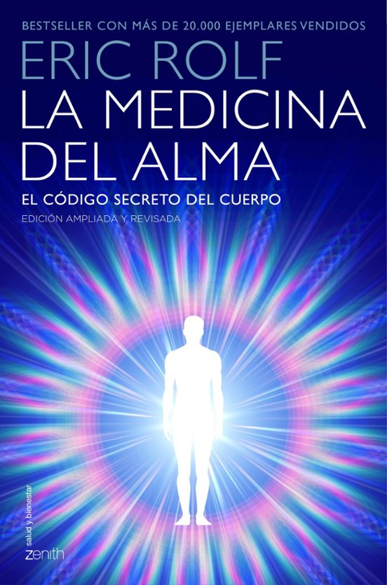 La Medicina Del Alma: El Codigo Secreto Del Cuerpo. El Corazon De La S