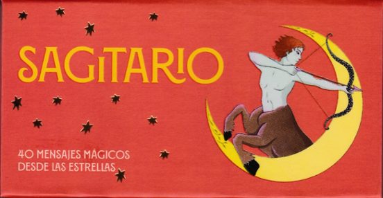 Sagitario. 40 Mensajes Magicos Desde Las Estrellas