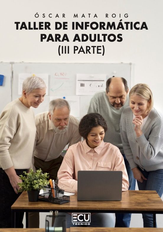 Taller De Informática Para Adultos. III Parte