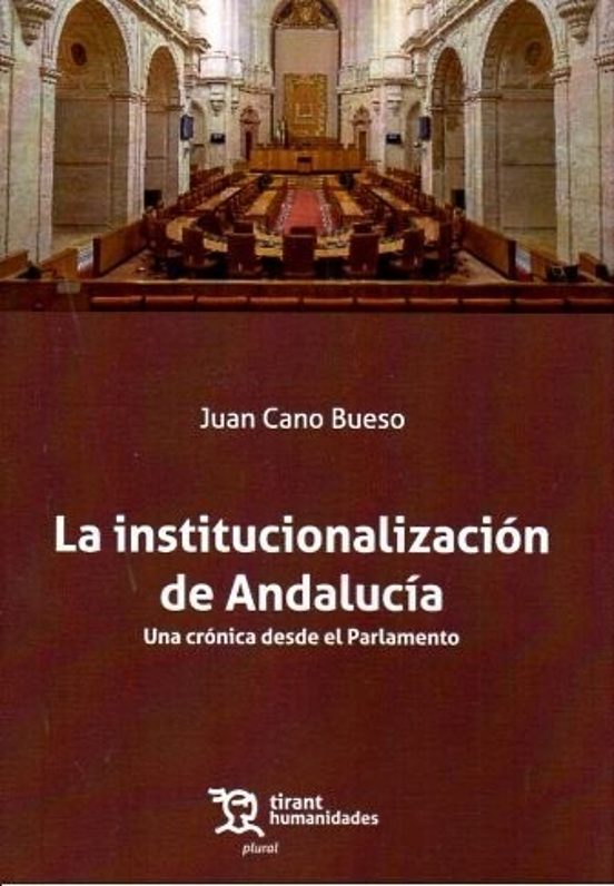 La Institucionalización De Andalucía. Una Crónica Desde El Parlamento