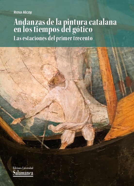 Andanzas de la pintura catalana en los tiempos del gótico las estaciones del primer trecento