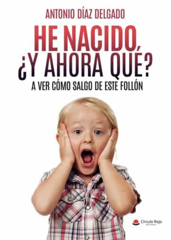 He Nacido ¿y Ahora Qué?