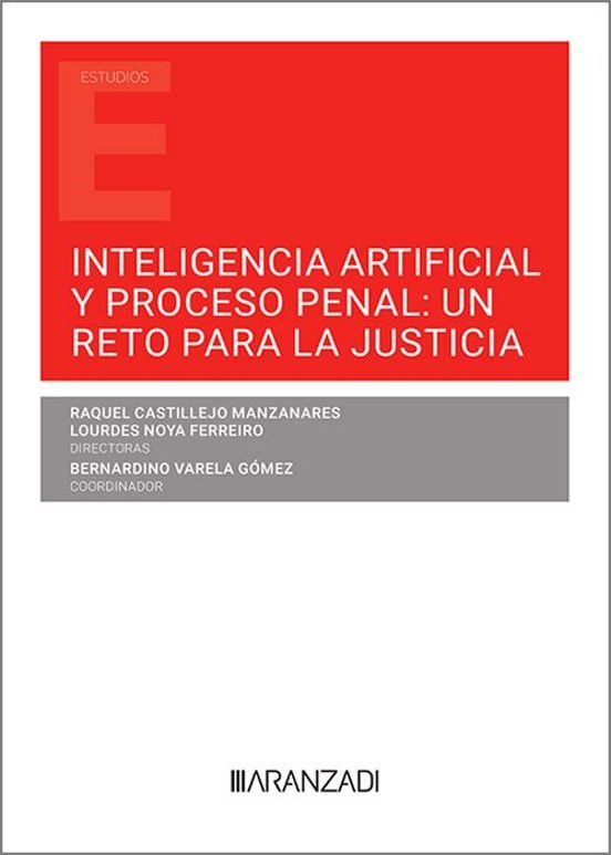 Inteligencia Artificial Y Proceso Penal: Un Reto Para La Justicia
