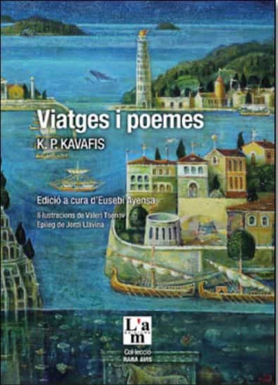 Viatges I Poemes: K.p. Kavafis