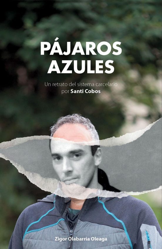 Pájaros azules. Un retrato del sistema carcelario por Santi Cobos