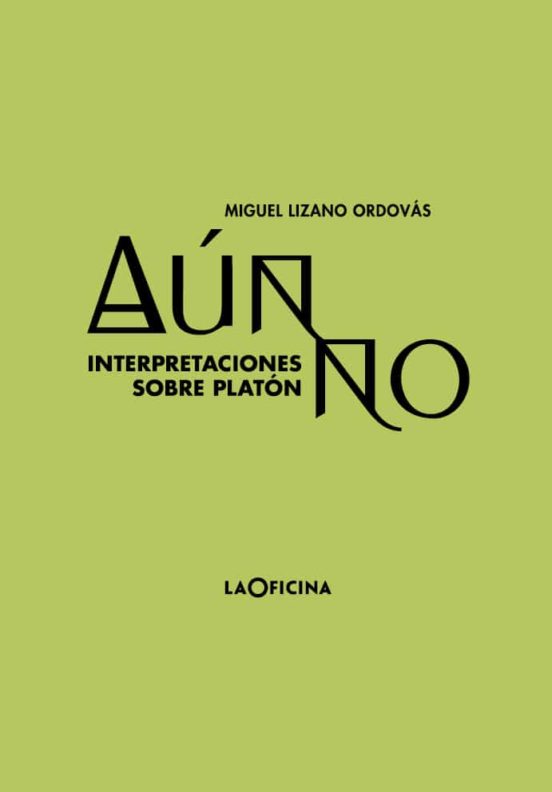 Aún No. Interpretaciones Sobre Platón