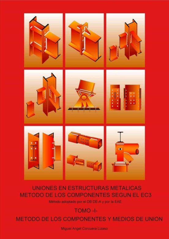 Tomo I - Metodo De Los Componentes Y Medios De Union. Uniones En Estru