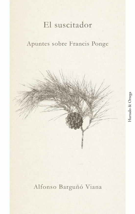 El Suscitador: Apuntes Sobre Francis Ponge