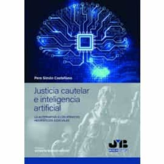 Justicia Cautelar E Inteligencia Artificial