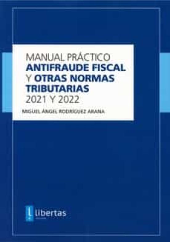 Manual Práctico Antifraude Fiscal Y Otras Normas Tributarias 2021 Y 2022