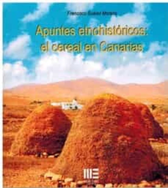 Apuntes Etnohistoricos: El Cereal En Canarias