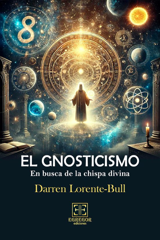El Gnosticismo. En Busca De La Chispa Divina